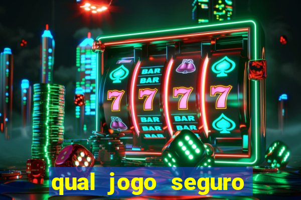 qual jogo seguro para ganhar dinheiro